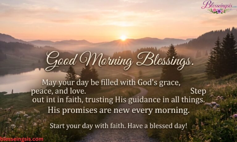 Good Morning Blessings Inspirational Messages to Start Your Day with Faith