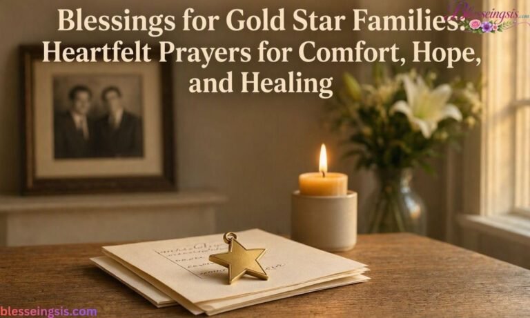 Blessings for Gold Star Families Heartfelt Prayers for Comfort, Hope, and Healing